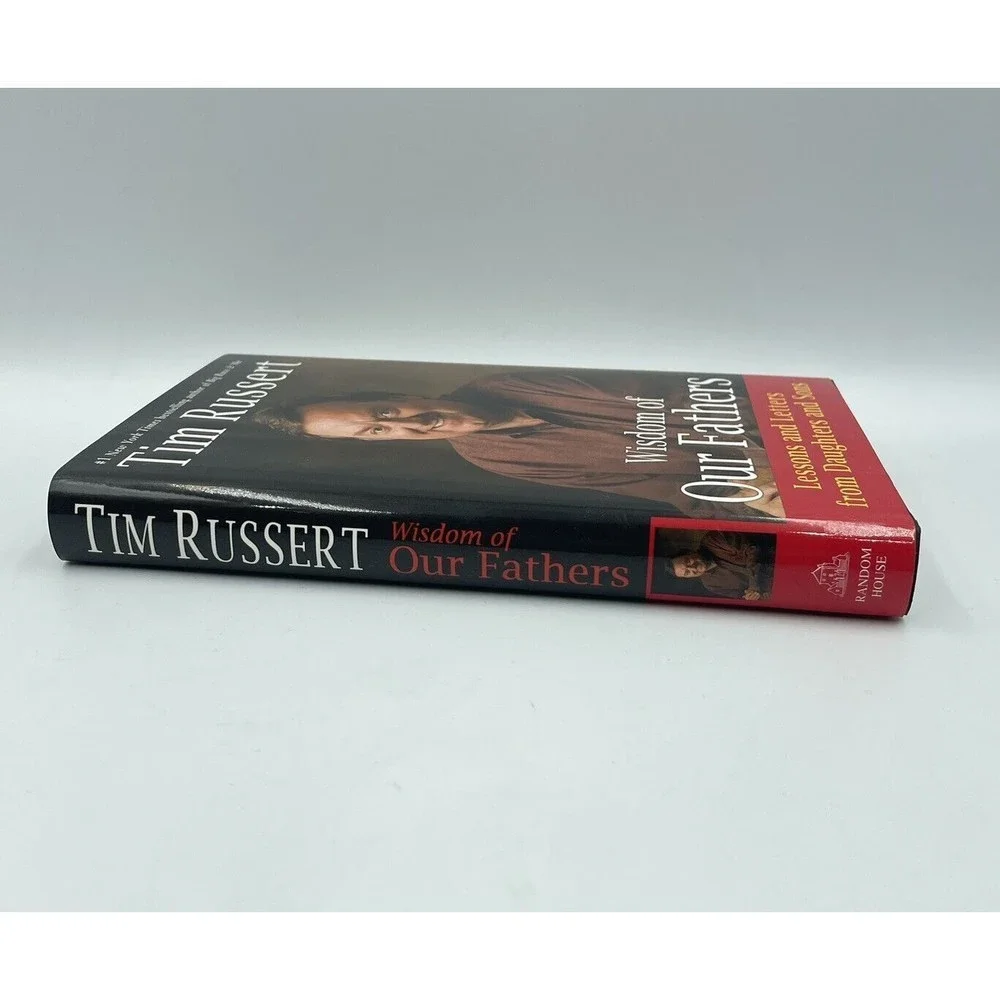Wisdom of Our Fathers : Lessons and Letters from Daughters and Sons by Tim Russe